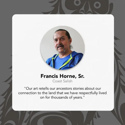 Photo of Indigenous Artist Francis Horne Sr, Coast Salish with. a quote from him