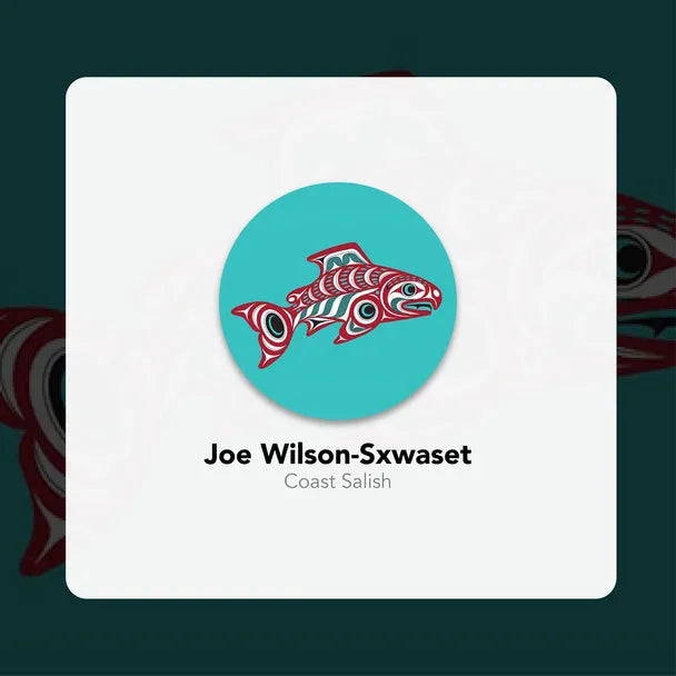 Indigenous Artist name Joe Wilson-Sxwaset Coast Salish with salmon logo. Salmon is red and teal and displayed on a teal circle