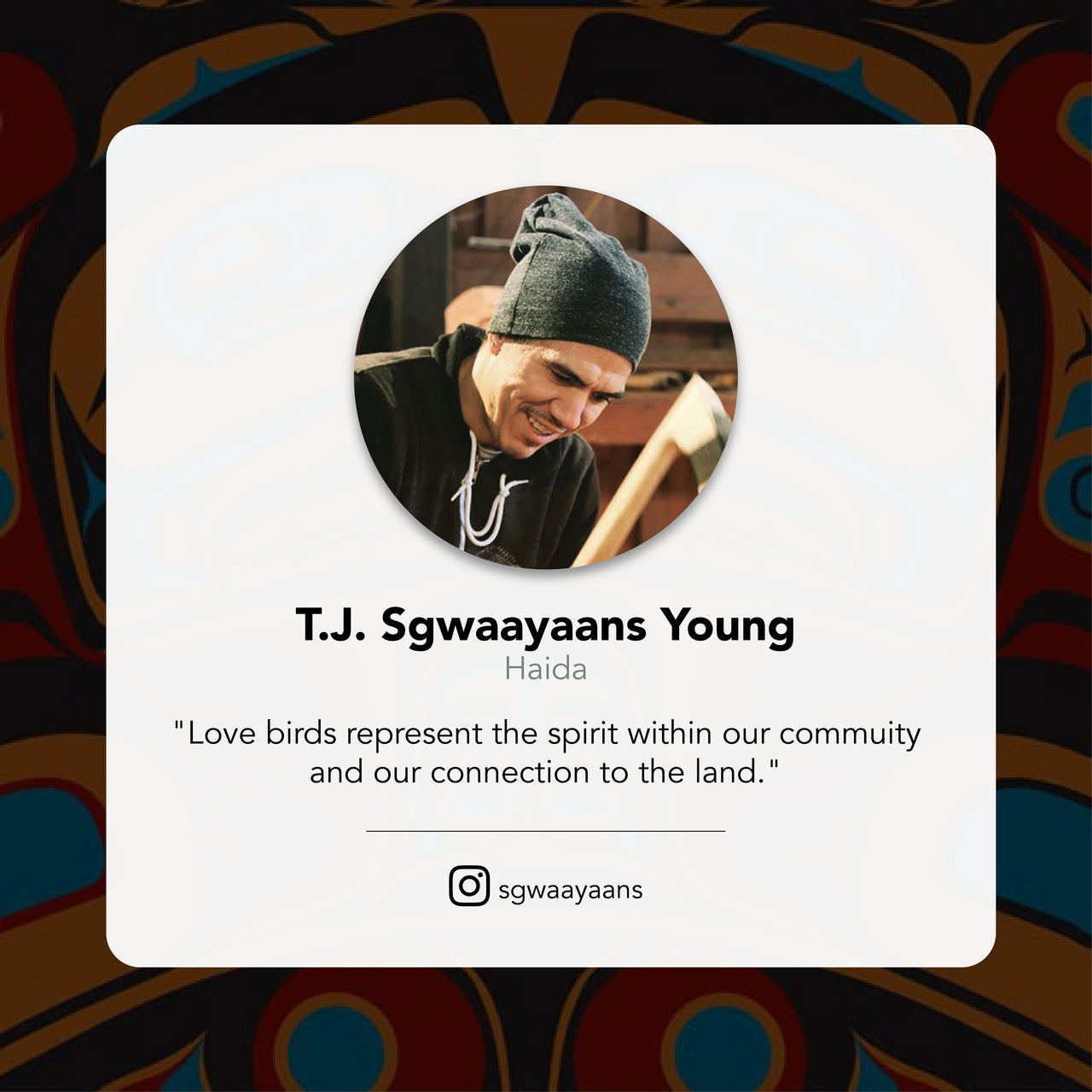 Profile card of T.J. Sgwaayaans Young with a quote and social media handle on a colorful background.