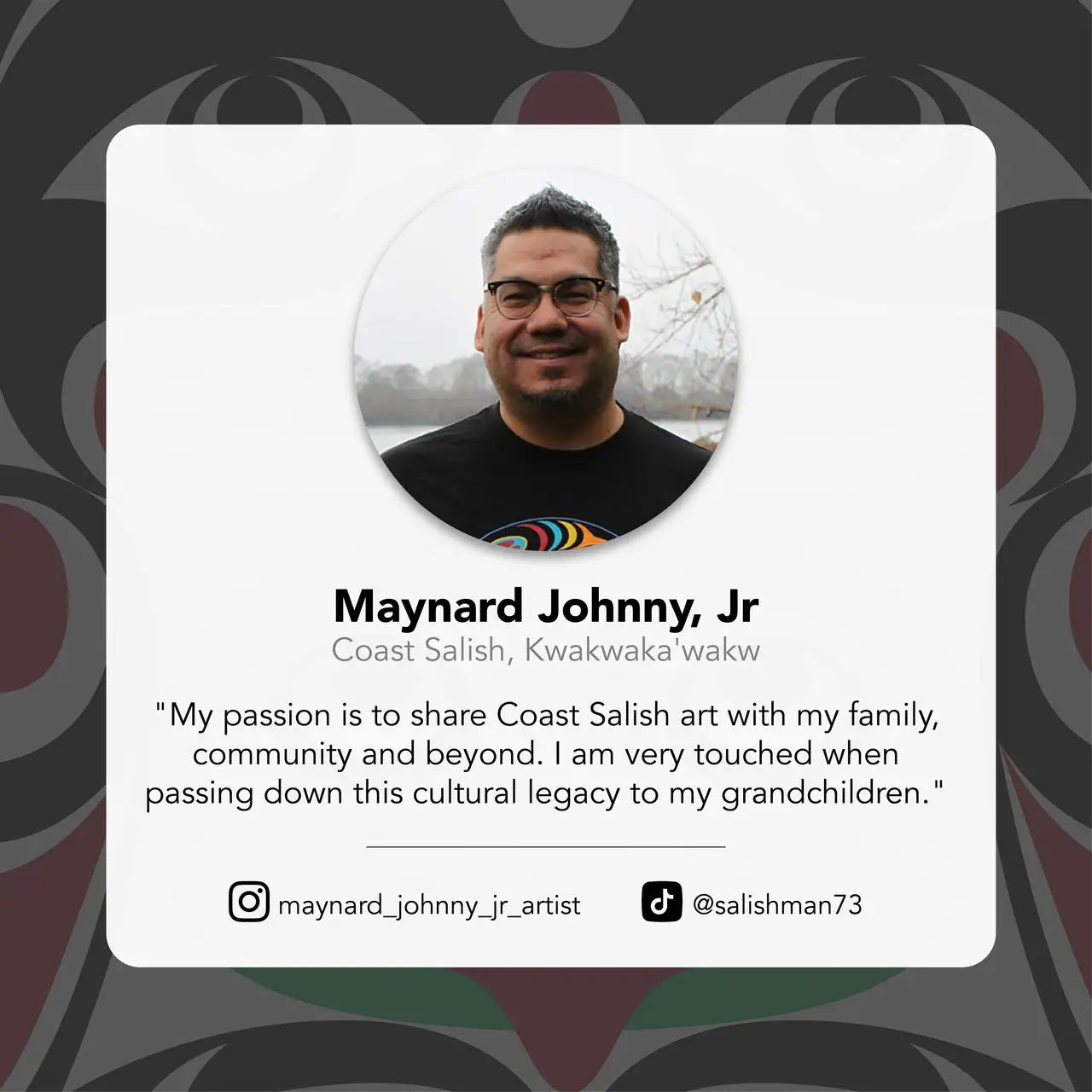 Profile card of Maynard Johnny, Jr. with a quote and social media handles on a dark background with indigenous patterns.