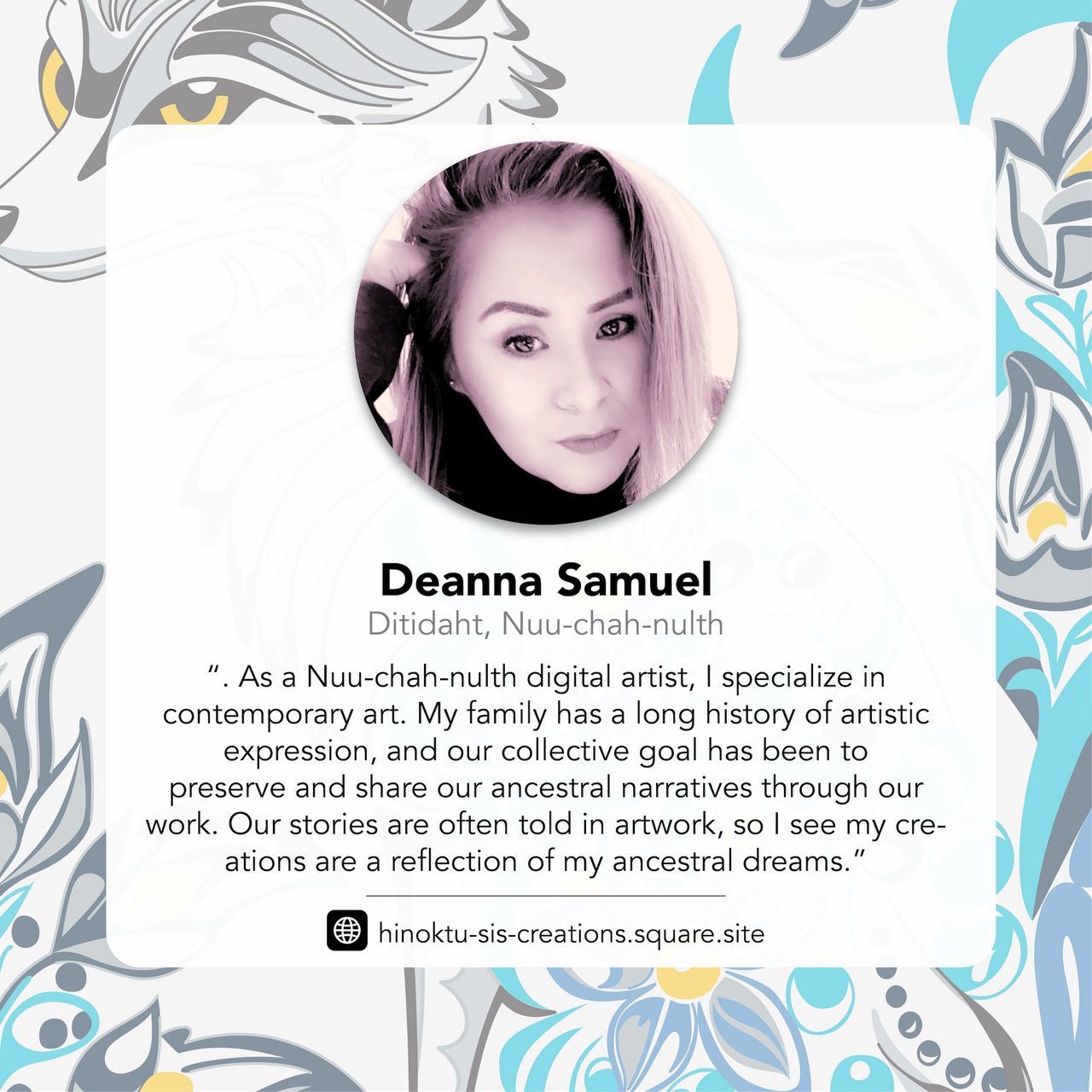 Artist card for Deanna Samuel, Ditidaht, Nuu-chah-nulth, with her photo and a statement about her work
